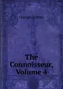 The Connoisseur, Volume 4 - Colman George
