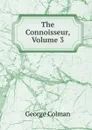 The Connoisseur, Volume 3 - Colman George