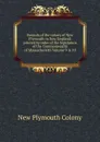 Records of the colony of New Plymouth in New England: printed by order of the legislature of the Commonwealth of Massachusetts Volume 9 . 10 - New Plymouth Colony
