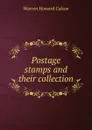 Postage stamps and their collection - Warren Howard Colson