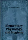 Elementary Physiology and Hygiene - Buel Preston Colton