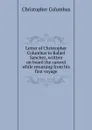 Letter of Christopher Columbus to Rafael Sanchez, written on board the caravel while returning from his first voyage - Christopher Columbus