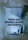 Fables and fabulists, ancient and modern - Thomas Newbigging