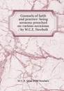 Counsels of faith and practice: being sermons preached on various occasions / by W.C.E. Newbolt - W C. E. 1844-1930 Newbolt