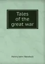 Tales of the great war - Newbolt Henry John