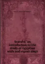 Scarabs: an introduction to the study of Egyptian seals and signet rings - Percy E. Newberry