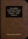 An english anthology of prose and poetry (14th century - 19th century) - Newbolt Henry John