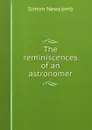 The reminiscences of an astronomer - Simon Newcomb