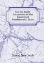 On the Right Ascensions of the Equatorial Fundamental Stars - Simon Newcomb