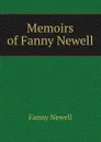 Memoirs of Fanny Newell - Fanny Newell