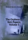 The Orpheus C. Kerr Papers, Volume 3 - Robert Henry Newell