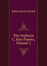 The Orpheus C. Kerr Papers, Volume 2 - Robert Henry Newell