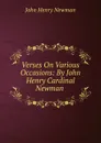 Verses On Various Occasions: By John Henry Cardinal Newman . - Newman John Henry