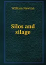 Silos and silage - William Newton