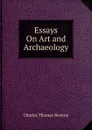 Essays On Art and Archaeology - Charles Thomas Newton