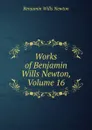 Works of Benjamin Wills Newton, Volume 16 - Benjamin Wills Newton