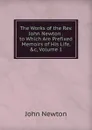 The Works of the Rev. John Newton . to Which Are Prefixed Memoirs of His Life, .c, Volume 1 - John Newton