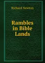 Rambles in Bible Lands - Richard Newton