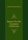 Report On the Campana Collection - Charles Thomas Newton