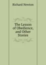 The Lesson of Obedience, and Other Stories - Richard Newton