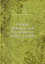 Critical, Historical and Miscellaneous Essays, Volume 6 - Baron Thomas Babington Macaula Macaulay