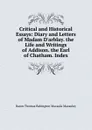 Critical and Historical Essays: Diary and Letters of Madam D.arblay. the Life and Writings of Addison. the Earl of Chatham. Index - Baron Thomas Babington Macaula Macaulay