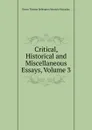 Critical, Historical and Miscellaneous Essays, Volume 3 - Baron Thomas Babington Macaula Macaulay
