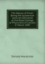 The Nature of Fever: Being the Gulstonian Lectures Delivered at the Royal College of Physicians of London in March 1887 - Donald MacAlister