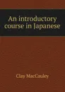 An introductory course in Japanese - Clay MacCauley