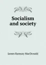 Socialism and society - James Ramsay MacDonald