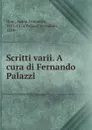 Scritti varii. A cura di Fernando Palazzi - Anton Francesco Doni
