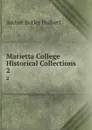 Marietta College Historical Collections. 2 - Archer Butler Hulbert