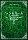 The Pacific Monthly: A Magazine of Education and Progress. 25 - William Bittle Wells