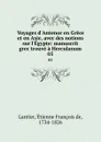 Voyages d.Antenor en Grece et en Asie, avec des notions sur l.Egypte: manuscrit grec trouve a Herculanum. 05 - Étienne François de Lantier