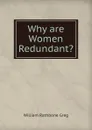 Why are Women Redundant. - William Rathbone Greg