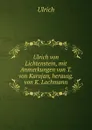 Ulrich von Lichtenstein, mit Anmerkungen von T. von Karajan, herausg. von K. Lachmann - Ulrich