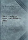 Letters on Egypt, Edom, and the Holy Land. 2 - Alexander Crawford Lindsay Crawford