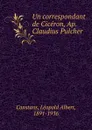 Un correspondant de Ciceron, Ap. Claudius Pulcher - Léopold Albert Constans