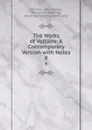 The Works of Voltaire: A Contemporary Version with Notes. 8 - John Morley Voltaire