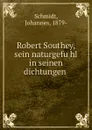 Robert Southey, sein naturgefuhl in seinen dichtungen - Johannes Schmidt