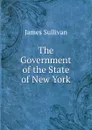 The Government of the State of New York - James Sullivan