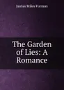 The Garden of Lies: A Romance - Justus Miles Forman