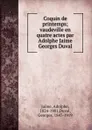 Coquin de printemps; vaudeville en quatre actes par Adolphe Jaime . Georges Duval - Adolphe Jaime