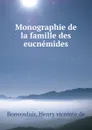 Monographie de la famille des eucnemides - Henry vicomte de Bonvouloir