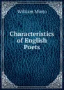 Characteristics of English Poets. - Minto William