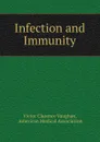 Infection and Immunity - Victor Clarence Vaughan