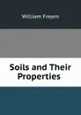 Soils and Their Properties - William Fream