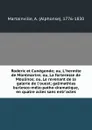 Roderic et Cunegonde; ou, L.hermite de Montmartre; ou, La forteresse de Moulinos; ou, Le revenant de la galerie de l.ouest; galimathias burlesco-melo-patho-dramatique, en quatre actes sans entr.actes - Alphonse Martainville