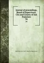 Journal of proceedings, Board of Supervisors, City and County of San Francisco. 54 - San Francisco Calif. Board of Supervisors