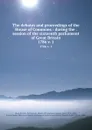 The debates and proceedings of the House of Commons : during the . session of the sixteenth parliament of Great Britain. 1786 v. 1 - Great Britain. Parliament. House of Commons